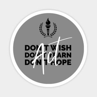 Don't Wish, Don't Yearn, Don't Hope, Act - Stoic Magnet